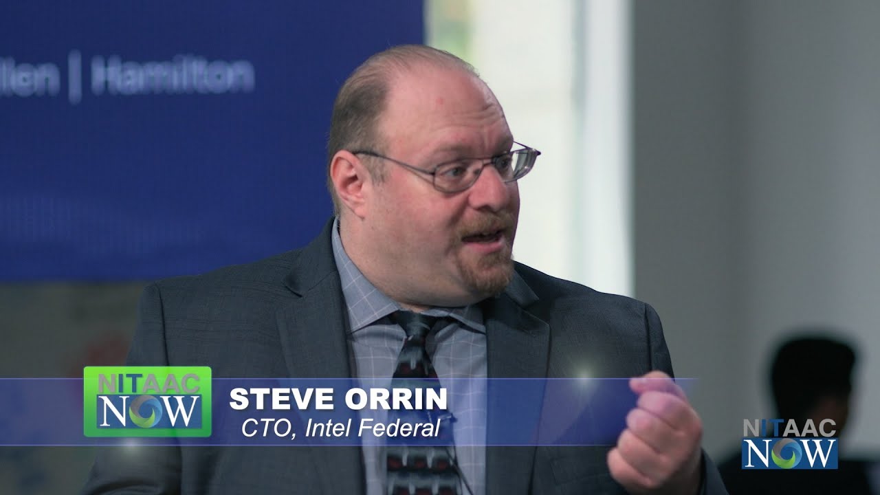 NITAAC NOW - Inside Intel Series with CTO Steve Orrin
